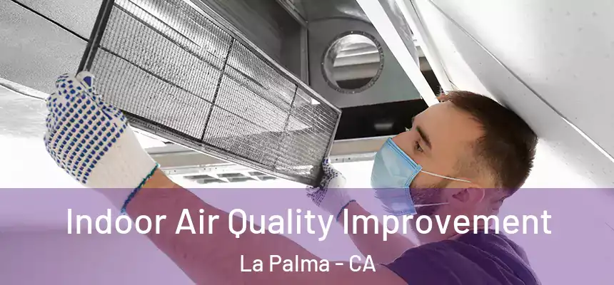  Indoor Air Quality Improvement La Palma - CA